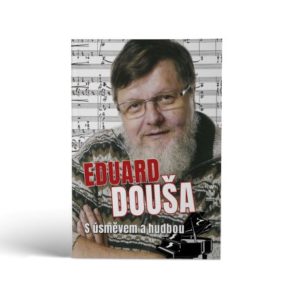 Kniha Eduard Douša - S úsměvem a hudbou
