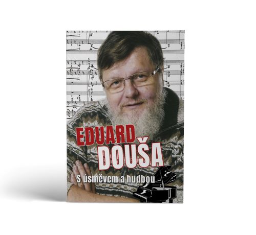 Kniha Eduard Douša - S úsměvem a hudbou